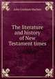 The literature and history of New Testament times, John Gresham Machen 