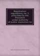 Registration regulations, no. 2: prescibed by the President under authority of public resolution no, States. Provost Marshal General's Bureau 