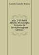Vida D'El-Rei D. Affonso VI: Escripta No Anno de 1684 (Portuguese Edition), Camillo Castello Branco 
