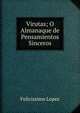 Virutas; O Almanaque de Pensamientos Sinceros, Felicissimo Lopez 