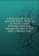 A Collection Of Publick Acts And Papers: Relating To The Principles Of Armed Neutrality, Brought Forward In The Years 1780 And 1781, 