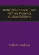 Monarchia E Socialismo Nell'ora Presente (Italian Edition), Carlo D'. Addosio 