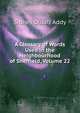 A Glossary of Words Used in the Neighbourhood of Sheffield, Volume 22, Sidney Oldall Addy 