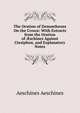 The Oration of Demosthenes On the Crown: With Extracts from the Oration of ?schines Against Ctesiphon, and Explanatory Notes, Aeschines Aeschines 