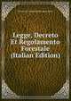 Legge, Decreto Et Regolamento Forestale (Italian Edition), Direzione Generale Dell' Agricoltura 