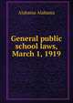 General public school laws, March 1, 1919, Alabama Alabama 