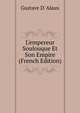 L'empereur Soulouque Et Son Empire (French Edition), Gustave D' Alaux 