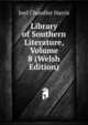 Library of Southern Literature, Volume 8 (Welsh Edition), Harris, Joel Chandler, 1848-1908 