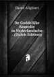 De Goddelijke Komedie in Nederlandsche . (Dutch Edition), Dante Alighieri 