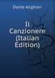 Il Canzionere (Italian Edition), Dante Alighieri 