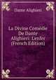 La Divine Com?die De Dante Alighieri: L'enfer (French Edition), Dante Alighieri 