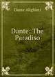 Dante: The Paradiso, Dante Alighieri 