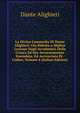 La Divina Commedia Di Dante Alighieri: Gia Ridotta a Miglior Lezione Dagli Accademici Della Crusca Ed Ora Accuratamente Emendata, Ed Accresciuta Di . Codice, Volume 4 (Italian Edition), Dante Alighieri 