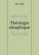 Theologie seraphique, Acc Alix 