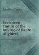 Seventeen Cantos of the Inferno of Dante Alighieri, Alighieri Dante 