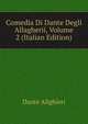 Comedia Di Dante Degli Allagherii, Volume 2 (Italian Edition), Dante Alighieri 