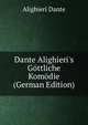 Dante Alighieri's G?ttliche Kom?die (German Edition), Dante Alighieri 