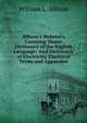 Allison's Webster's Counting-House Dictionary of the English Language: And Dictionary of Electricity, Electrical Terms and Apparatus, William L. Allison 
