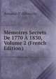 Memoires Secrets De 1770 A 1830, Volume 2 (French Edition), Armand D' Allonville 