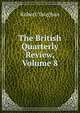 The British Quarterly Review, Volume 8, Robert Vaughan 