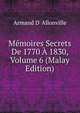 Memoires Secrets De 1770 A 1830, Volume 6 (Malay Edition), Armand D' Allonville 