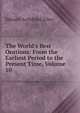 The World's Best Orations: From the Earliest Period to the Present Time, Volume 10, Edward Archibald Allen 