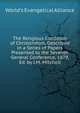 The Religious Condition of Christendom, Described in a Series of Papers Presented to the Seventh General Conference, 1879, Ed. by J.M. Mitchell, World's evangelical alliance 