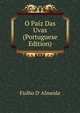 O Paiz Das Uvas (Portuguese Edition), Fialho d' Almeida 
