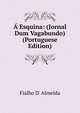 A Esquina: (Jornal Dum Vagabundo) (Portuguese Edition), Fialho d' Almeida 