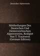 Mittheilungen Des Deutschen Und Oesterreichischen Alpenvereins, Redigirt Von T. Trautwein (German Edition), Deutscher Alpenverein 