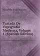 Tratado De Topografia Moderna, Volume 1 (Spanish Edition), Hilarion Ruiz Amado 