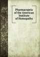 Pharmacopeia of the American Institute of Homopathy, 