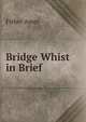 Bridge Whist in Brief, Fisher Ames 