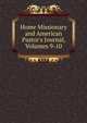Home Missionary and American Pastor's Journal, Volumes 9-10, 