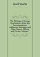 The Writings of George Washington: Being His Correspondence, Addresses, Messages, and Other Papers, Official and Private, Volume 7, Sparks, Jared, 1789-1866. fmo 