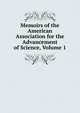 Memoirs of the American Association for the Advancement of Science, Volume 1, 