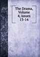 The Drama, Volume 4, issues 13-14, 