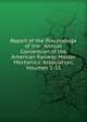 Report of the Proceedings of the . Annual Convention of the American Railway Master Mechanics' Association, Volumes 1-33, 