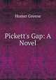 Pickett's Gap: A Novel, Homer Greene 