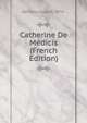 Catherine De Medicis (French Edition), Defrance Eugene 1874- 