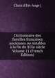 Dictionnaire des familles francaises anciennes ou notables a la fin du XIXe siecle Volume 11 (French Edition), Chaix d'Est-Ange ] 