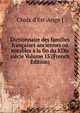 Dictionnaire des familles francaises anciennes ou notables a la fin du XIXe siecle Volume 15 (French Edition), Chaix d'Est-Ange ] 