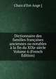Dictionnaire des familles francaises anciennes ou notables a la fin du XIXe siecle Volume 6 (French Edition), Chaix d'Est-Ange ] 