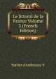 Le littoral de la France Volume 3 (French Edition), Vattier d'Ambroyse V 