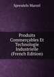 Produits Commercables Et Technologie Industrielle (French Edition), Spreutels Marcel 