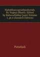 Mahabhasyapradipodyotah. By Nageca Bhatta. Edited by Bahuvallabha Castri Volume 1, pt.4 (Sanskrit Edition), Patanjali 