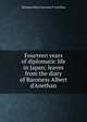 Fourteen years of diplomatic life in Japan; leaves from the diary of Baroness Albert d'Anethan, Eleanora Mary baronne d' Anethan 