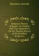 Religious History of Japan: An Outline with Two Appendices On the Textual History of the Buddhist Scriptures, Masaharu Anesaki 