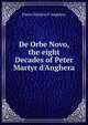 De Orbe Novo, the eight Decades of Peter Martyr d'Anghera, Pietro Martire d' Anghiera 