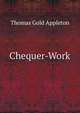 Chequer-Work, Thomas Gold Appleton 